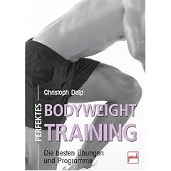 Perfektes Bodyweight Training: Die besten �bungen und Programme