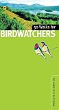 AA 50 Walks for Birdwatchers (AA 50 Walks Series)