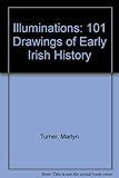 Illuminations : 101 drawings from early Irish history