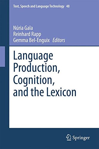 Language Production, Cognition, and the Lexicon (Text, Speech and Language Technology)