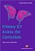 Primary ICT Across the Curriculum