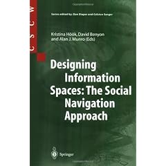 Designing Information Spaces: The Social Navigation Approach (Computer Supported Cooperative Work)