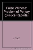 False witness : the problem of perjury : a report