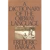 Dictionary of the Ojibway Language