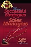 Successful Strategies for Sales Managers: A Guide to Get the Best From Salespeople