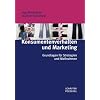 Konsumentenverhalten und Marketing: Grundlagen f�r Strategien und Ma�nahmen