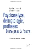Psychanalyse, dermatologie, prothèses. D une peau à l autre