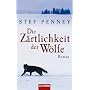 Die Z�rtlichkeit der W�lfe: Roman