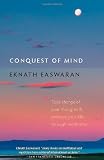  : Conquest of Mind: Take Charge of Your Thoughts and Reshape Your Life Through Meditation (Essential Easwaran Library)