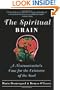 The Spiritual Brain: A Neuroscientist's Case for the Existence of the Soul