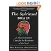The Spiritual Brain: A Neuroscientist's Case for the Existence of the Soul