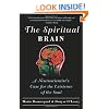 The Spiritual Brain: A Neuroscientist's Case for the Existence of the Soul