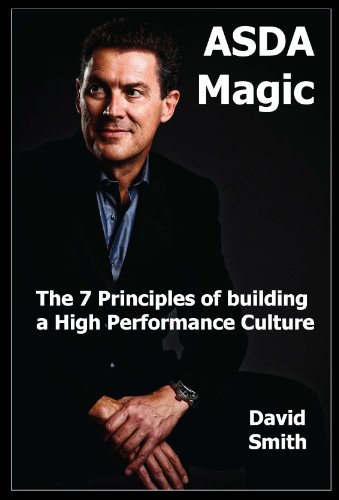 ASDA Magic: The 7 Principles of Building a High Performance Culture