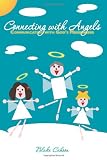 Connecting with Angels: Communicating with God's Messengers