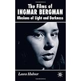the films of ingmar bergman illusions of light and darkness