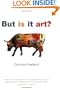 But Is It Art?: An Introduction to Art Theory