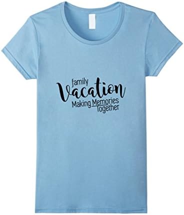 Women's Family Vacation Making Memories Travel Trip T-Shirt Medium Baby Blue