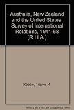 Australia, New Zealand and the United States: a survey of international relations, 1941-1968