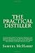 Books : The Practical Distiller: AN INTRODUCTION TO MAKING WHISKEY, GIN, BRANDY, SPIRITS, &c. &c. OF BETTER QUALITY, AND IN LARGER QUANTITIES, THAN PRODUCED ... FROM THE PRODUCE OF THE UNITED STATES