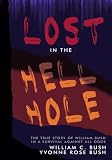 Amazon / Trafford: Lost in the Hell Hole (William C. Bush) (Yvonne Rose Bush)