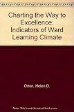 Charting the way to excellence : indicators of Ward learning climate : a new audit tool for Diploma in Nursing/Midwifery Studies institutional placements : final report 1993