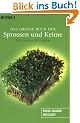 Das gro�e Buch der Sprossen und Keime: Mit vielen Rezepten