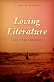 Loving Literature: A Cultural History