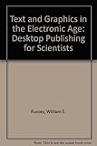 Text and graphics in the electronic age : desktop publishing for scientists