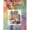 #5306 Strip Happy - Quilting on a Roll