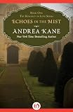 Echoes in the Mist: Kingsley in Love Series, Book 1 by Andrea Kan (CDN$ 1.98)