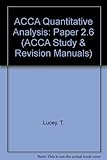 ACCA study & revision manual. Paper 2.6, Quantitative analysis