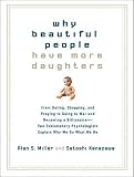 Review Tantor Media  / Why Beautiful People Have More Daughters: From Dating, Shopping, and Praying to Going to War and Becoming a Billionaire---Two Evolutionary Psychologists Explain Why We Do What We Do