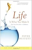 Life Is What You Make It: Find Your Own Path to Fulfillment Image of Life Is What You Make It: Find Your Own Path to Fulfillment