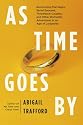As Time Goes By: Boomerang Marriages, Serial Spouses, Throwback Couples, and Other Romantic Adventures in an Age of Longevity