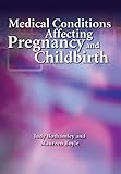 Medical conditions affecting pregnancy and childbirth