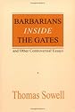 Barbarians Inside the Gates: And Other Controversial Essays (Hoover Institution Press Publication, No. 450)