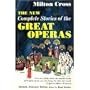 The New Milton Cross' Complete Stories of the Great Operas