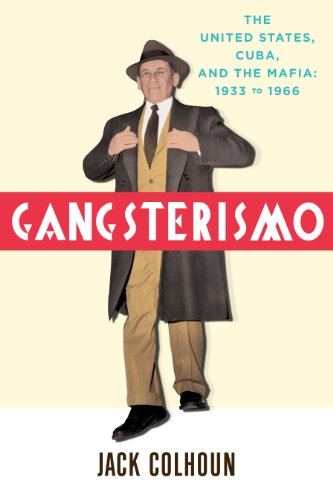 gangsterismo the united states cuba and the mafia 1933 to 1966