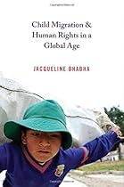 Child Migration and Human Rights in a Global Age (Human Rights and Crimes against Humanity)