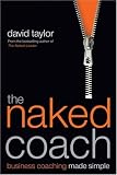 The Naked Coach: Business Coaching Made Simple