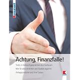 Achtung, Finanzfalle!: Tricks in Verkaufsgespr�chen durchschauen. Wie Strukturvertriebe und Banken agieren. Anlageprodukte und ihre T�ckenvon "Manfred Lappe"