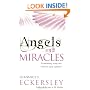 Angels and Miracles: Extraordinary Stories That Cannot be Easily Explained