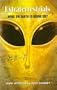 Extraterrestrials: What on Earth Is Going on