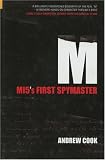 M: MI5s First Spymaster (Revealing History)