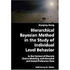 Hierarchical Bayesian Method in the Study of Individual Level Behavior- In the Context of... by Xiaojing Dong