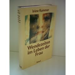 Irene Kummer: Wendezeiten im Leben der Frau