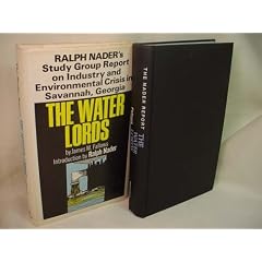 The water lords;: Ralph Nader's study group report on industry and environmental crisis in Savannah, Georgia,