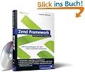 Zend Framework: PHP-Anwendungen mit dem Zend Framework entwickeln