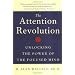 The Attention Revolution: Unlocking the Power Of the Focused Mind