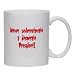 Never underestimate a desperate President Mug for Coffee / Hot Beverage (choice of si...